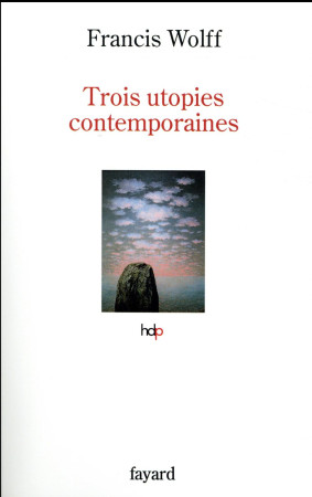 TROIS UTOPIES CONTEMPORAINES - WOLFF FRANCIS - Fayard