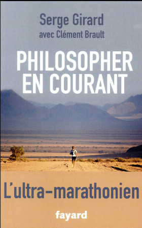 PHILOSOPHER EN COURANT - GIRARD SERGE - FAYARD