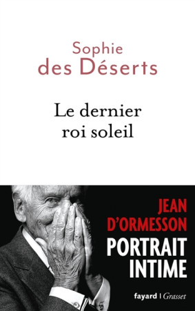 DERNIER ROI SOLEIL - DES DESERTS SOPHIE - FAYARD