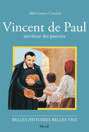 VINCENT DE PAUL, SERVITEUR DES PAUVRES - COURTOIS GASTON - FLEURUS