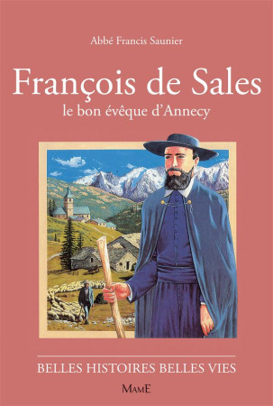 FRANCOIS DE SALES, LE BON EVEQUE D-ANNECY - SAUNIER FRANCIS - FLEURUS