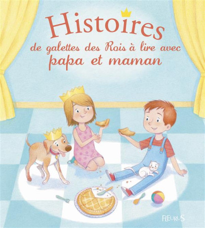 HISTOIRES DE GALETTES  DES ROIS A LIRE AVEC PAPA ET MAMAN - DUPIN OLIVIER - Fleurus