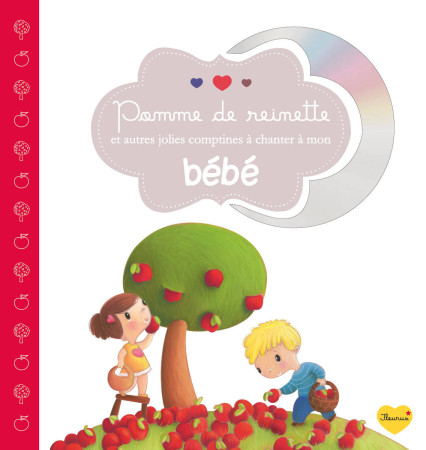 POMME DE REINETTE ET AUTRES JOLIES COMPTINES A CHANTER A MON BEBE / CD -  Collectif - FLEURUS