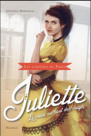 JULIETTE, LA MODE AU BOUT DES DOIGTS - BARUSSAUD-ROBERT G. - Fleurus