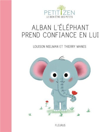 ALBAN L-ELEPHANT N-A PAS CONFIANCE EN LUI - NIELMAN LOUISON - FLEURUS