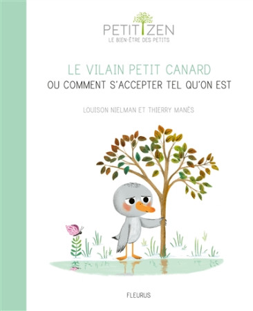 VILAIN PETIT CANARD OU COMMENT S-ACCEPTER TEL QU-ON EST - NIELMAN LOUISON - FLEURUS