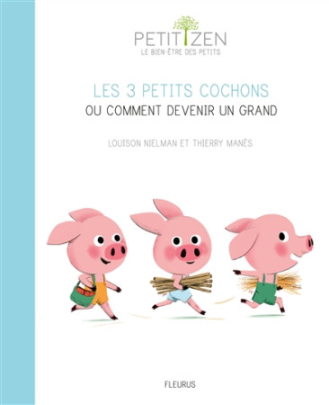 3 PETITS COCHONS OU COMMENT DEVENIR UN GRAND - NIELMAN LOUISON - FLEURUS