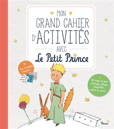 MON GRAND CAHIER D-ACTIVITES AVEC LE PETIT PRINCE - D-APRES ANTOINE DE S - FLEURUS