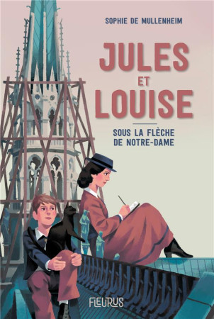 JULES ET LOUISE / SOUS LA FLECHE DE NOTRE-DAME - XXX - FLEURUS