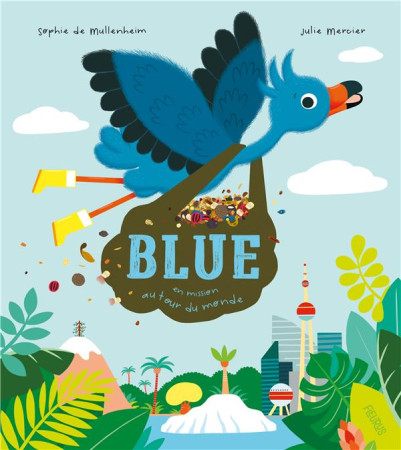 BLUE, EN MISSION AUTOUR DU MONDE - JULIE MERCIER - FLEURUS