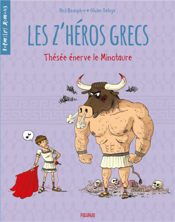 LES Z-HEROS GRECS - TOME 3 - THESEE ENERVE LE MINOTAURE - BEAUPERE/DELOYE - FLEURUS