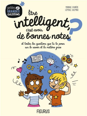 ETRE INTELLIGENT, C-EST AVOIR DE BONNES NOTES ? - DOUBRERE MARIANNE - FLEURUS