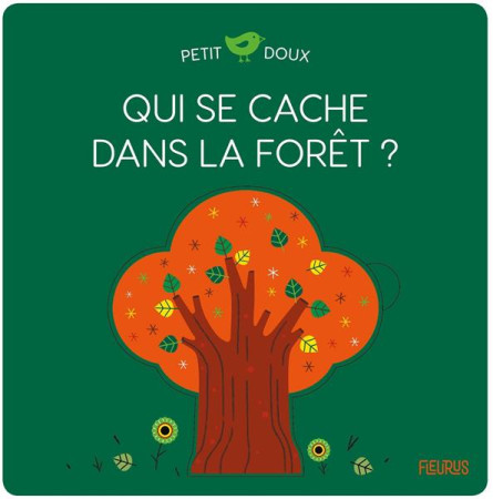 QUI SE CACHE DANS LA FORET ? - BRUNELLIERE LUCIE - FLEURUS