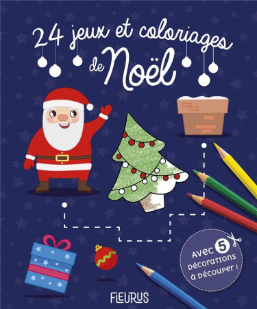 24 JEUX ET COLORIAGES DE NOEL - XXX - FLEURUS