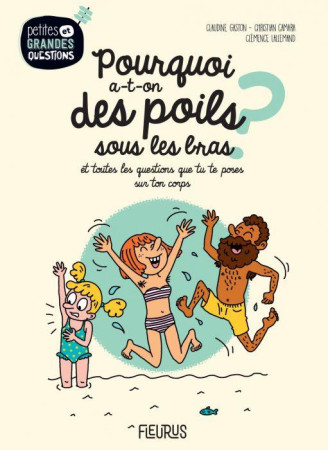 POURQUOI A-T-ON DES POILS SOUS LES BRAS ? - CAMARA/GASTON - FLEURUS