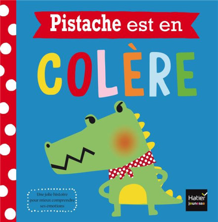 PISTACHE EST EN COLERE - GREENING ROSIE - Hatier jeunesse