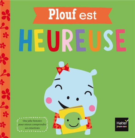 PLOUF EST HEUREUSE - GREENING ROSIE - Hatier jeunesse