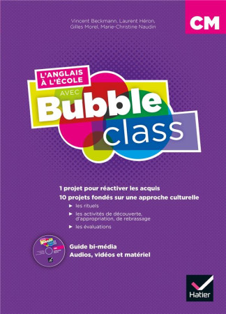 ANGLAIS A L-ECOLE AVEC BUBBLE CLASS - CM ED.2018 - GUIDE PEDAGOGIQUE BI-MEDIA - BECKMANN VINCENT - PERRON