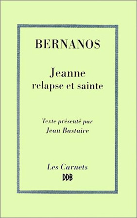 JEANNE RELAPSE ET SAINTE - BERNANOS GEORGES - Desclee De Brouwer