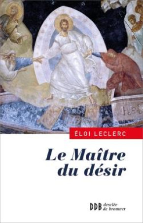 MAITRE DU DESIR (LE) - LECLERC ELOI - Desclee De Brouwer