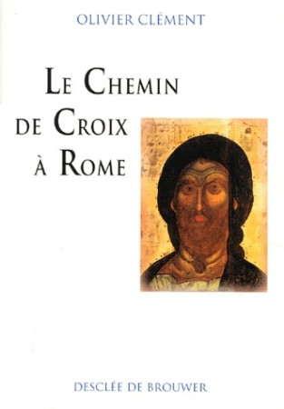 CHEMIN DE CROIX A ROME - CLEMENT OLIVIER - Desclee De Brouwer