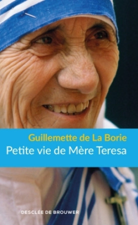 PETITE VIE DE MERE TERESA - Guillemette DE LA BORIE - DDB