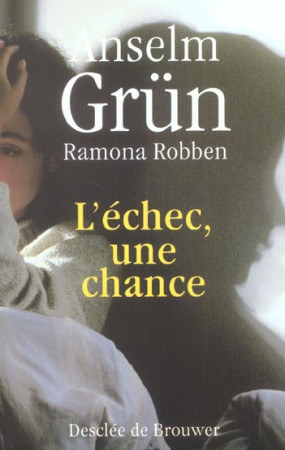 ECHEC, UNE CHANCE(L-) - GRUN ANSELM - Desclee De Brouwer