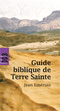 GUIDE BIBLIQUE DE TERRE SAINTE - EMERIAU JEAN - Desclee De Brouwer