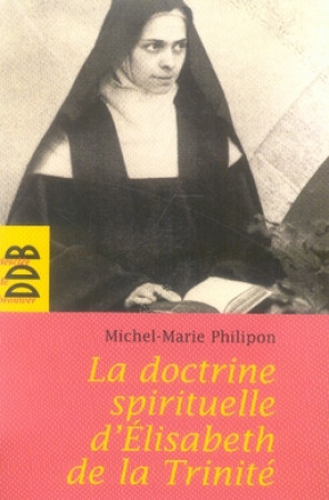 DOCTRINE SPIRITUELLE D-ELISABETH DE LA TRINITE - PHILIPON MICHEL-MARI - Desclee De Brouwer