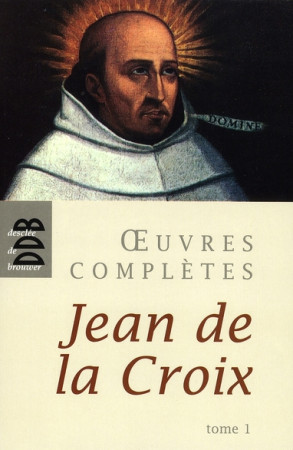 OEUVRES COMPLETES DE JEAN DE LA CROIX T1 - SAINT JEAN DE LA CRO - Desclee De Brouwer