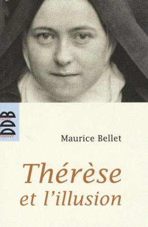 THERESE ET L-ILLUSION (N.ED) - BELLET MAURICE - Desclee De Brouwer