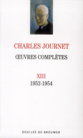 OEUVRES COMPLETES VOL 13 - JOURNET CHARLES - Desclee De Brouwer