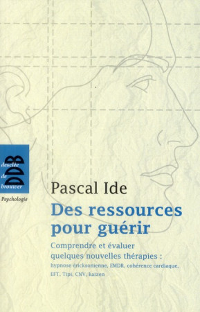 DES RESSOURCES POUR GUERIR - IDE PASCAL - Desclee De Brouwer