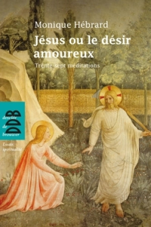 JESUS OU LE DESIR AMOUREUX - Monique Hebrard - DDB