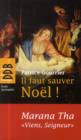 IL FAUT SAUVER NOEL - GOURRIER PATRICE - Desclée De Brouwer