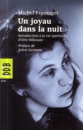 JOYAU DANS LA NUIT (UN) ETTY HILLESUM - FROMAGET MICHEL - Desclée De Brouwer