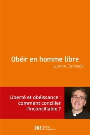 OBEIR EN HOMME LIBRE - Laurent Camiade - DDB