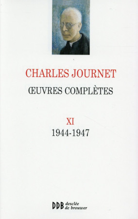 OEUVRES COMPLETES VOL XI / 1944 1947 - JOURNET CHARLES - Desclée De Brouwer