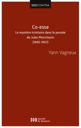 CO ESSE LE MYSTERE TRINITAIRE DANS LA PENSE E DE JULES MONCHANIN - Yann Vagneux - DDB