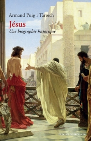 JESUS UNE BIOGRAPHIE HISTORIQUE - Armand Puig i Tàrrech - DDB