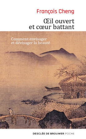 OEIL OUVERT ET COEUR BATTANT - CHENG FRANCOIS - Desclée De Brouwer