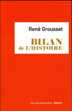 BILAN DE L HISTOIRE - GROUSSET RENE - Desclée De Brouwer