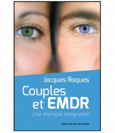 COUPLES ET EMDR - ROQUES JACQUES - Desclée De Brouwer