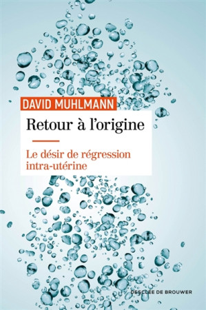 RETOUR A L-ORIGINE - MUHLMANN DAVID - Desclée De Brouwer