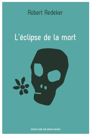 ECLIPSE DE LA MORT - REDEKER ROBERT - Desclée De Brouwer