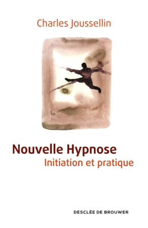 NOUVELLE HYPNOSE - JOUSSELLIN CHARLES - Desclée De Brouwer