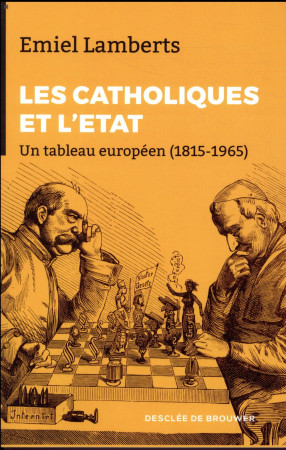 CATHOLIQUES ET L-ETAT (LES) - LAMBERTS EMIEL - Desclee De Brouwer