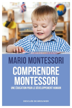 COMPRENDRE MONTESSORI - MONTESSORI MARIO - Desclee De Brouwer