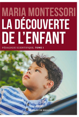 DECOUVERTE DE L-ENFANT (LA) - MONTESSORI MARIA - Desclee De Brouwer