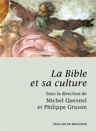 BIBLE ET SA CULTURE - QUESNEL MICHEL - Desclee De Brouwer